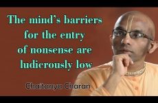 The mind’s barriers for the entry of nonsense are ludicrously low | Gita 15.07